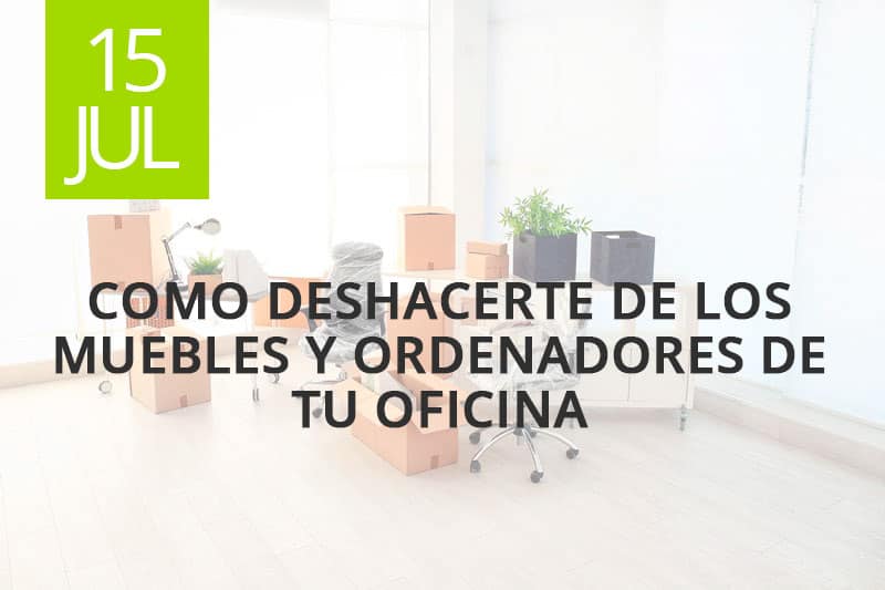 Cómo deshacerte de los muebles y ordenadores de tu oficina
